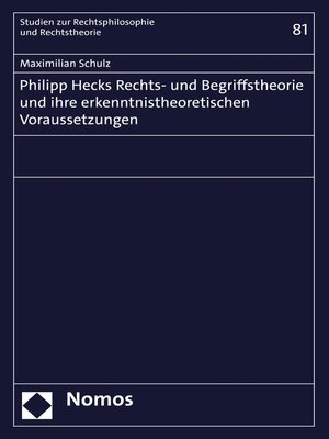 cover image of Philipp Hecks Rechts- und Begriffstheorie und ihre erkenntnistheoretischen Voraussetzungen